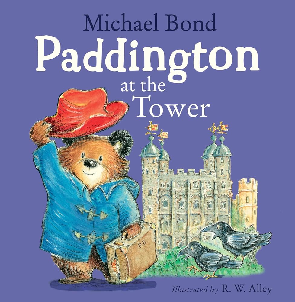 Paddington at the Tower: Visit the Tower of London with Paddington Bear in this funny royal adventure – the perfect illustrated picture book for children! cover image