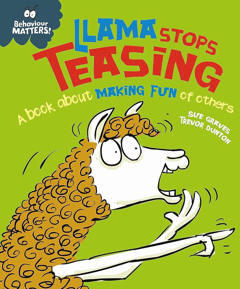 Llama Stops Teasing: A book about making fun of others (Behaviour Matters) cover image