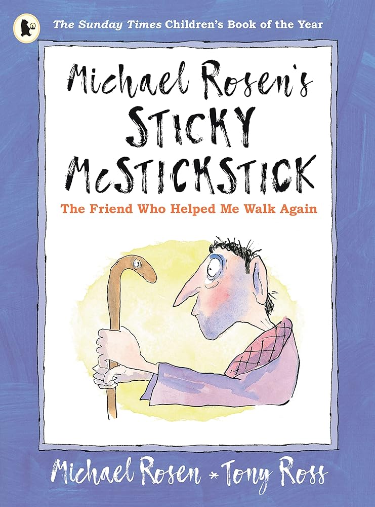 Michael Rosen's Sticky McStickstick: The Friend Who Helped Me Walk Again cover image