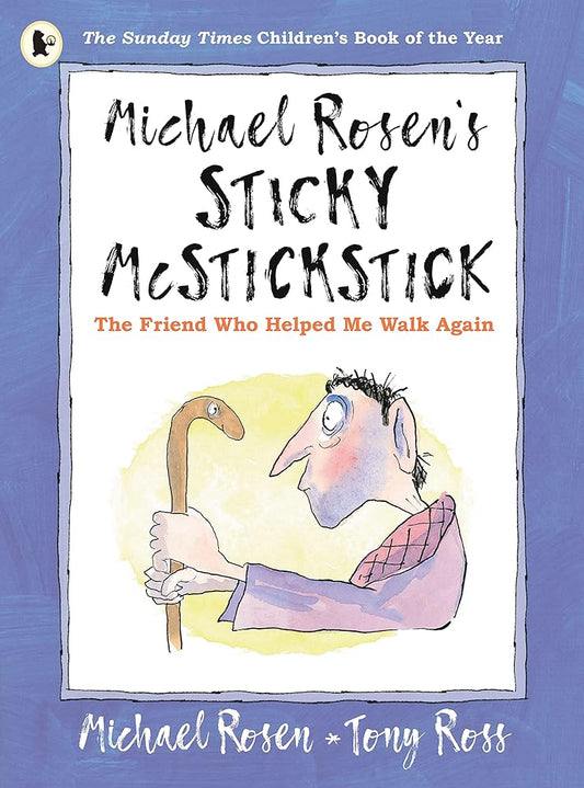 Michael Rosen's Sticky McStickstick: The Friend Who Helped Me Walk Again cover image