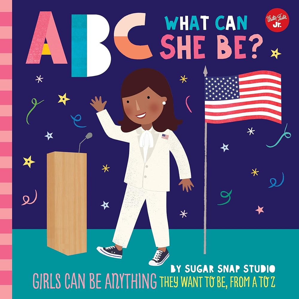 ABC for Me: ABC What Can She Be?: Girls can be anything they want to be, from A to Z (Volume 5) (ABC for Me, 5) cover image