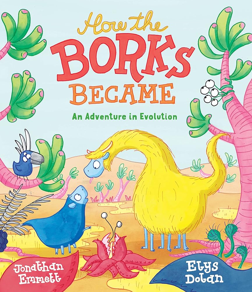 How the Borks Became: An Adventure in Evolution cover image