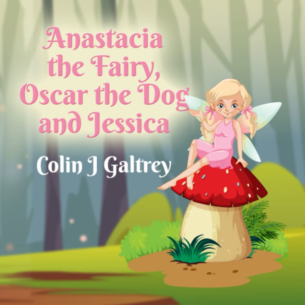 Anastacia the Fairy, Oscar the Dog and Jessica cover image