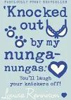 knocked Out By My Nunga - Nungas
