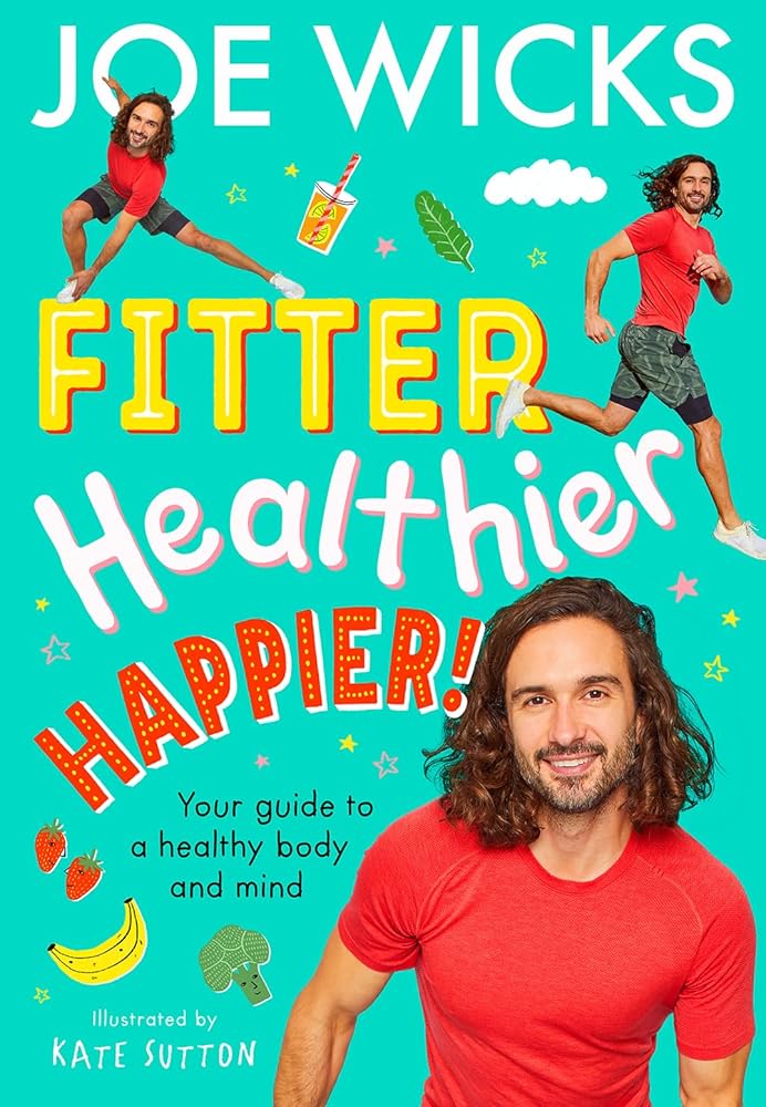Fitter, Healthier, Happier!: Activate your body and mind in a fun and educational way in this amazing illustrated kids’ book from best-selling author and fitness trainer! cover image