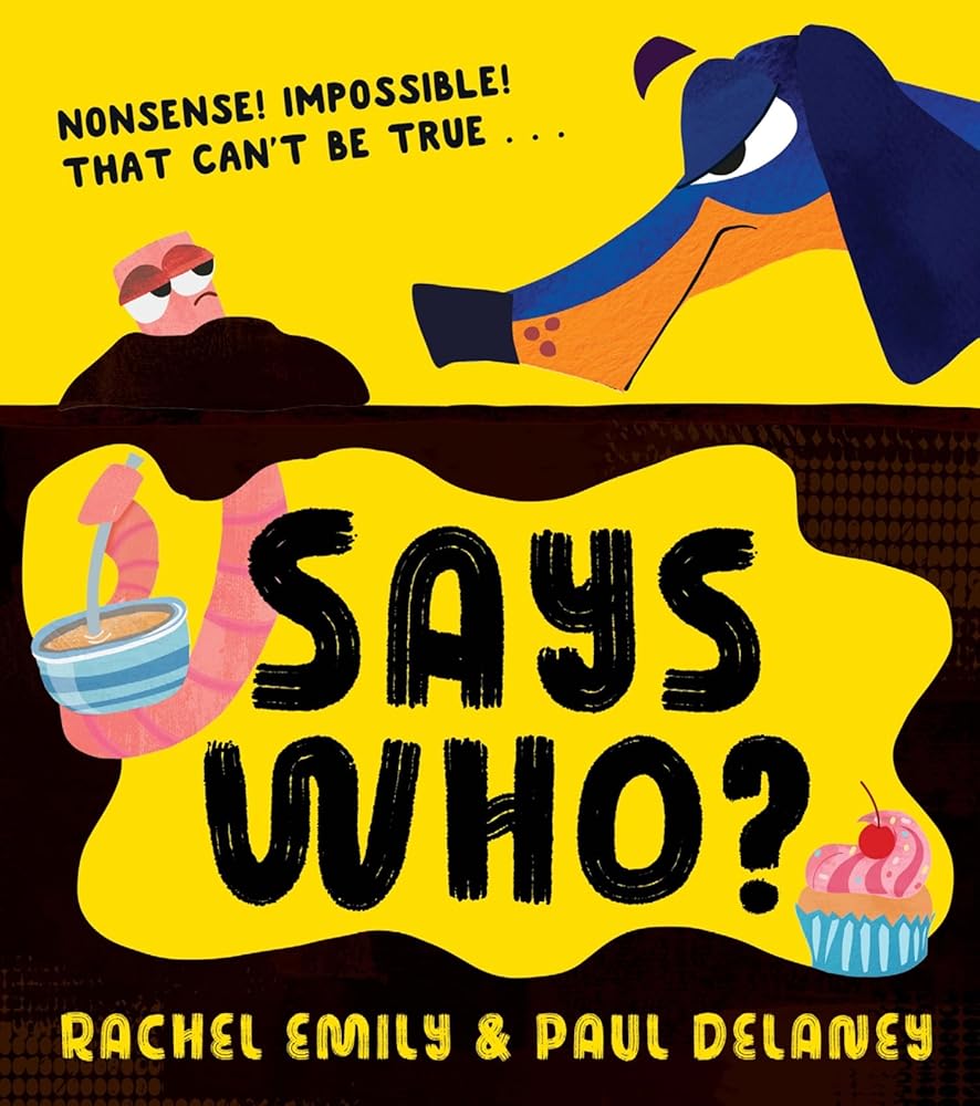 Says Who?: A hilariously funny new illustrated children’s picture book! cover image