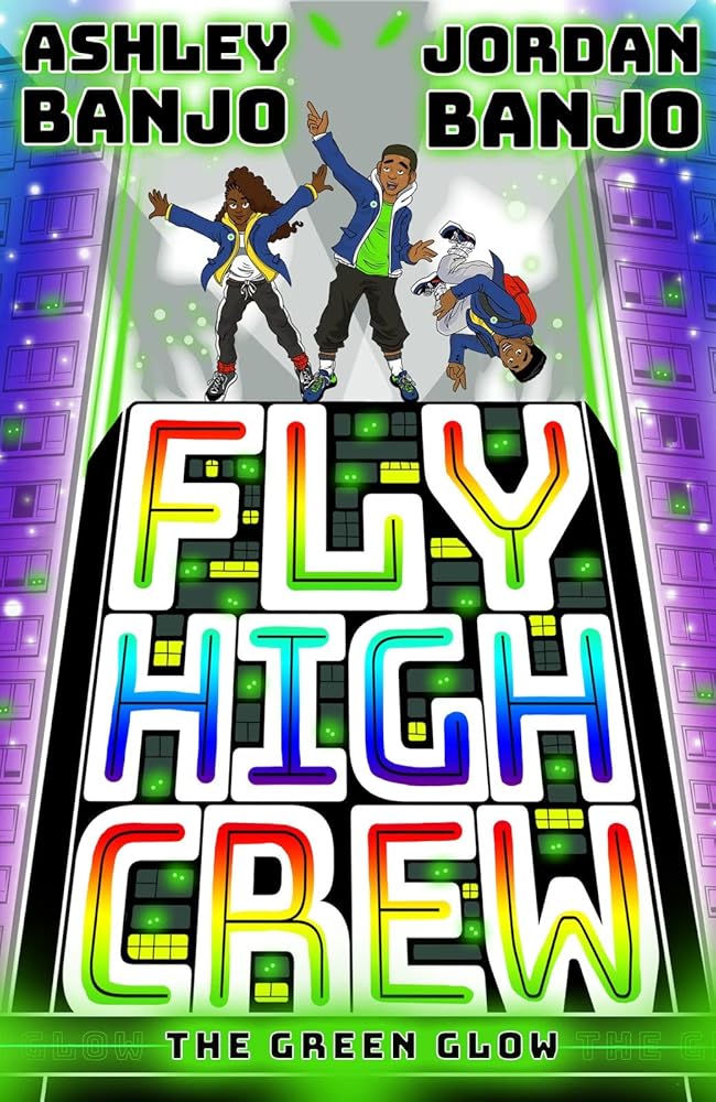 Fly High Crew: The Green Glow (2021's most exciting kids' book from the Diversity dance superstars!) cover image