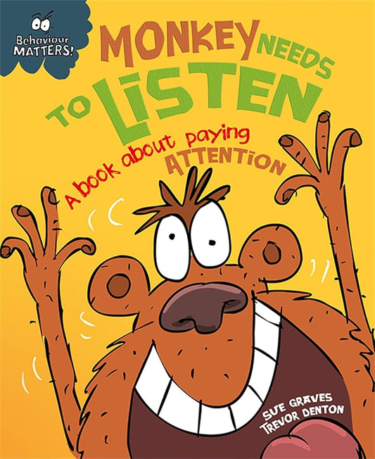 Monkey Needs to Listen - A book about paying attention (Behaviour Matters) cover image