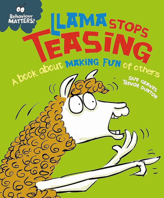 Llama Stops Teasing: A book about making fun of others (Behaviour Matters) cover image