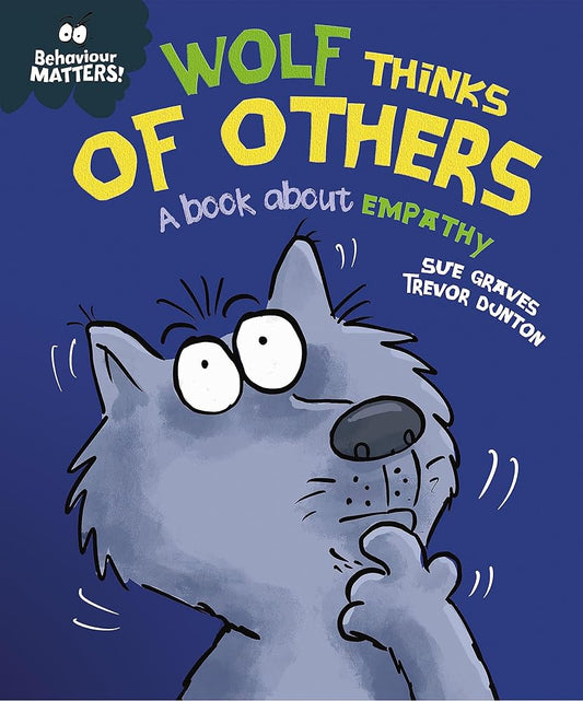 Behaviour Matters: Wolf Thinks of Others - A book about empathy cover image