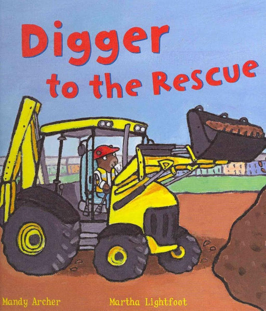 Busy Wheels: Digger to the Rescue