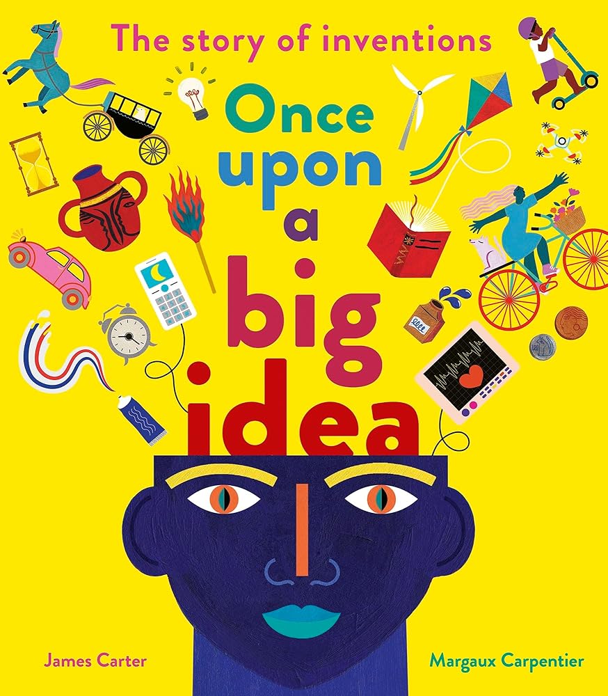 Once Upon a Big Idea: The Story of Inventions cover image